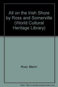 All on the Irish Shore by Ross and Somerville (World Cultural Heritage Library)