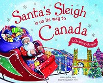 Santa's Sleigh Is on Its Way to Canada: A Christmas Adventure