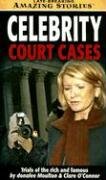 Celebrity Court Cases (Late Breaking Amazing Stories)