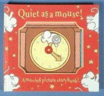 Quiet as a Mouse! (Every Picture Moves)