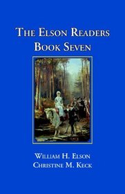 The Elson Readers: Book Seven (Elson Readers, The: Book Seven)