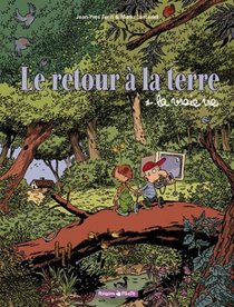 Le Retour  la terre, tome 1 : La Vraie Vie