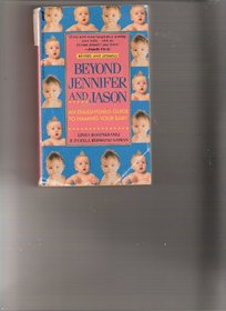 Beyond Jennifer and Jason: An Enlightened Guide to Naming Your Baby