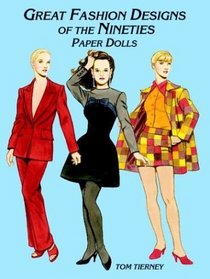Great Fashion Designs of the Nineties Paper Dolls (History of Costume)