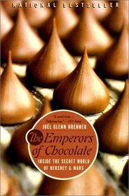 The Emperors of Chocolate: Inside the Secret World of Hershey and Mars