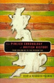 Pimlico Chronology of British History, The: From 250, 000 BC to the Present Day