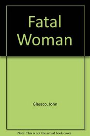 The Fatal Woman: Three Tales
