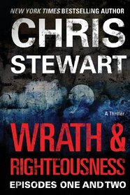 Wrath & Righteousness: Episodes One & Two (Volume 1)
