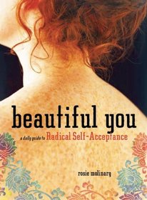 Beautiful You: A Daily Guide to Radical Self-Acceptance