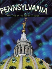 Pennsylvania: Keystone of the New Millennium