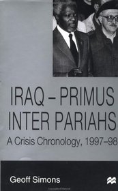 Iraq-Primus Inter Pariahs : A Crisis Chronology, 1997-98