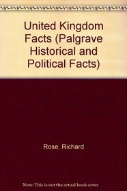 United Kingdom Facts (Palgrave historical & political facts)