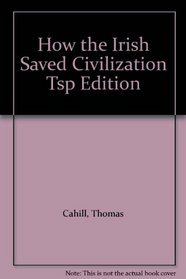 How the Irish Saved Civilization Tsp Edition