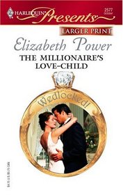 The Millionaire's Love-Child (Harlequin Presents, No 2577) (Larger Print)