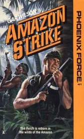 Amazon Strike (Phoenix Force, No 41)