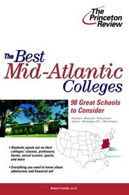 The Best Mid-Atlantic Colleges: 98 Great Schools to Consider (College Admissions Guides)