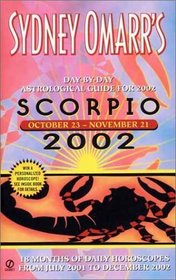 Sydney Omarr's Day-by-Day Astrological Guide for the Year 2002: Scorpio (Sydney Omarr's Day By Day Astrological Guide for Scorpio, 2002)
