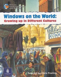 Windows on the World: Growing Up in Different Cultures Year 5 Reader 13 (Pelican Guided Reading & Writing)