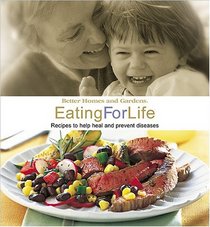 Eating for Life: Recipes to Help Heal and Prevent Diseases