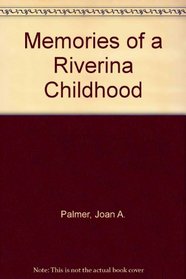 Memories of a Riverina Childhood