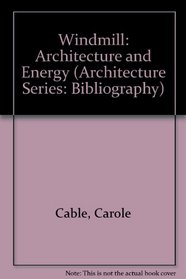 Windmill: Architecture and Energy (Architecture Series--Bibliography)