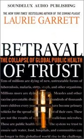 Betrayal of Trust: The Collapse of Global Public Health