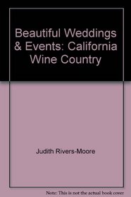 Beautiful Weddings & Events: California Wine Country