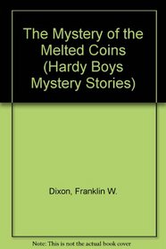 The Mystery of the Melted Coins (The Hardy Boys)