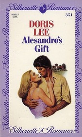 Alesandro's Gift  (Silhouette Romance, No 351)