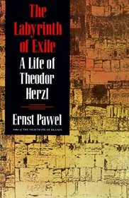 The Labyrinth of Exile : A Life of Theodor Herzl