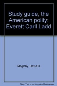 Study guide, the American polity: Everett Carll Ladd