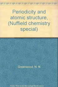 Periodicity and atomic structure, (Nuffield chemistry special)