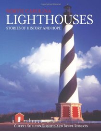 North Carolina Lighthouses: Stories of History and Hope (Lighthouse Series)