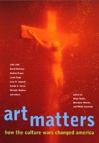 Art Matters: How the Culture Wars Changed America