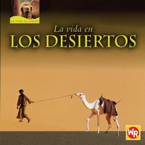 La Vida En Los Desiertos/ Living in Deserts (La Vida Al Limite/ Life on the Edge) (Spanish Edition)