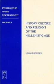 Introduction to the New Testament: History and Culture and Religion of the Hellenistic Age