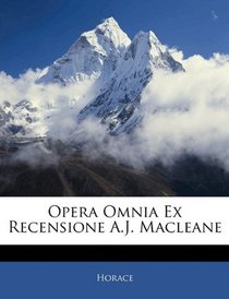 Opera Omnia Ex Recensione A.J. Macleane (Latin Edition)