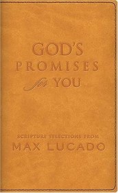 God's Promises for You: Scripture Selections from Max Lucado (God's Promises)