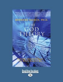The God Theory (EasyRead Large Edition): Universes, Zero-Point Fields and What's Behind it All
