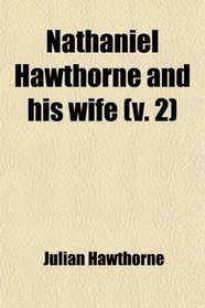Nathaniel Hawthorne and his wife (v. 2)