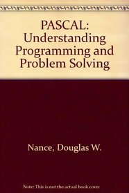 Pascal: Understanding Programming and Problem Solving, 3rd Alternate Edition