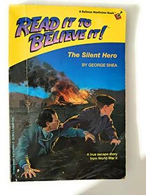 The Silent Hero (Read It to Believe It!)