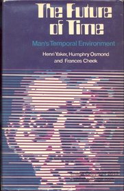 The Future of Time: Man's Temporal Environment (Hogarth psychology & psychiatry)