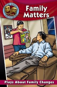 Family Matters: Plays About Family Changes (Get Into Character)