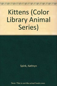 Kittens (Color Library Animal Series)