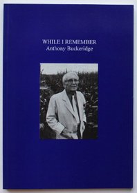 While I Remember: The Autobiography of Anthony Buckeridge