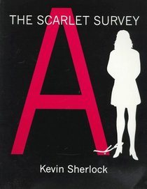 Scarlet Survey: An Accounting--From Courthouses, Health Agencies, Police Blotters, and Morgues Across America--Of Women and Girls Exploited by Abortion on Demand