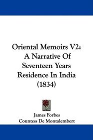 Oriental Memoirs V2: A Narrative Of Seventeen Years Residence In India (1834)