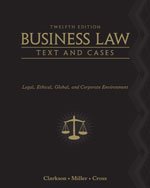 Business Law- Legal, Ethical, Global, and Corporate Environment (Text and Cases; Volume 1)