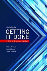 Getting It Done: A Guide for Government Executives (IBM Center for the Business of Government)